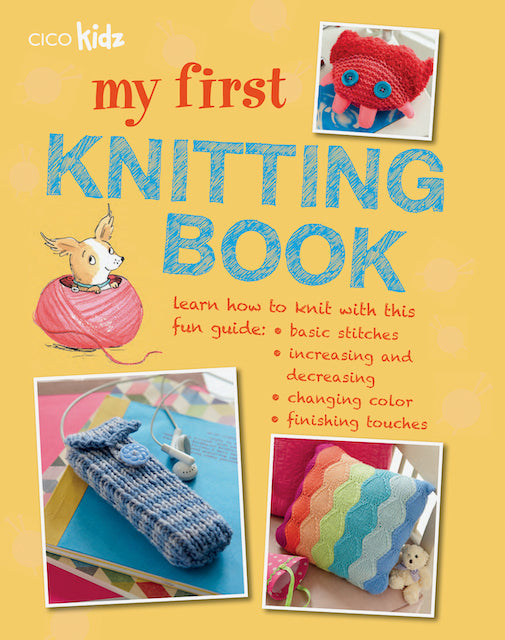 My First Knitting Book with 34 wonderful projects to knit